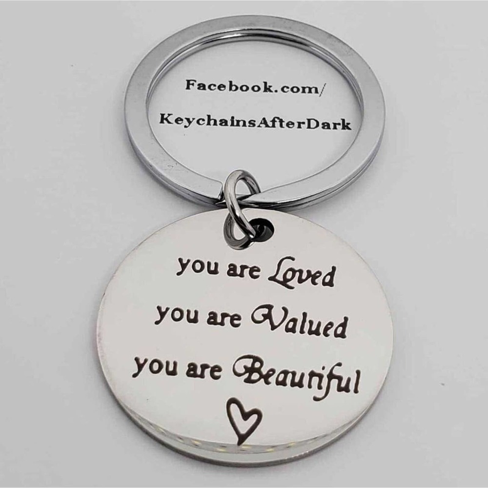 You are Loved, Valued, Beautiful. Stainless steel keychain